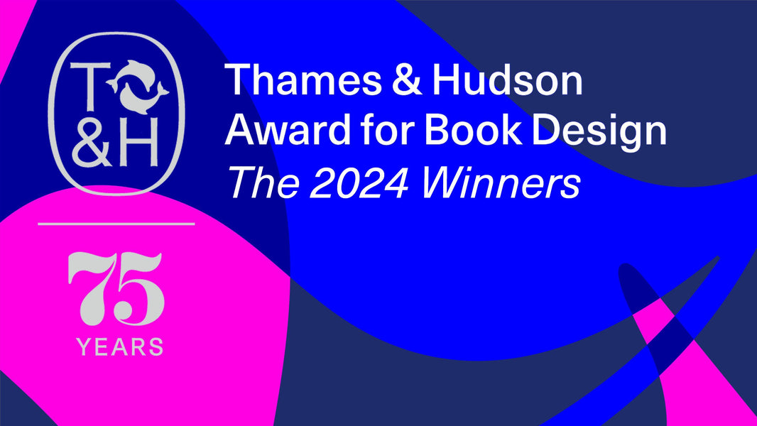 The Thames & Hudson Award for Book Design: 2024 Winners