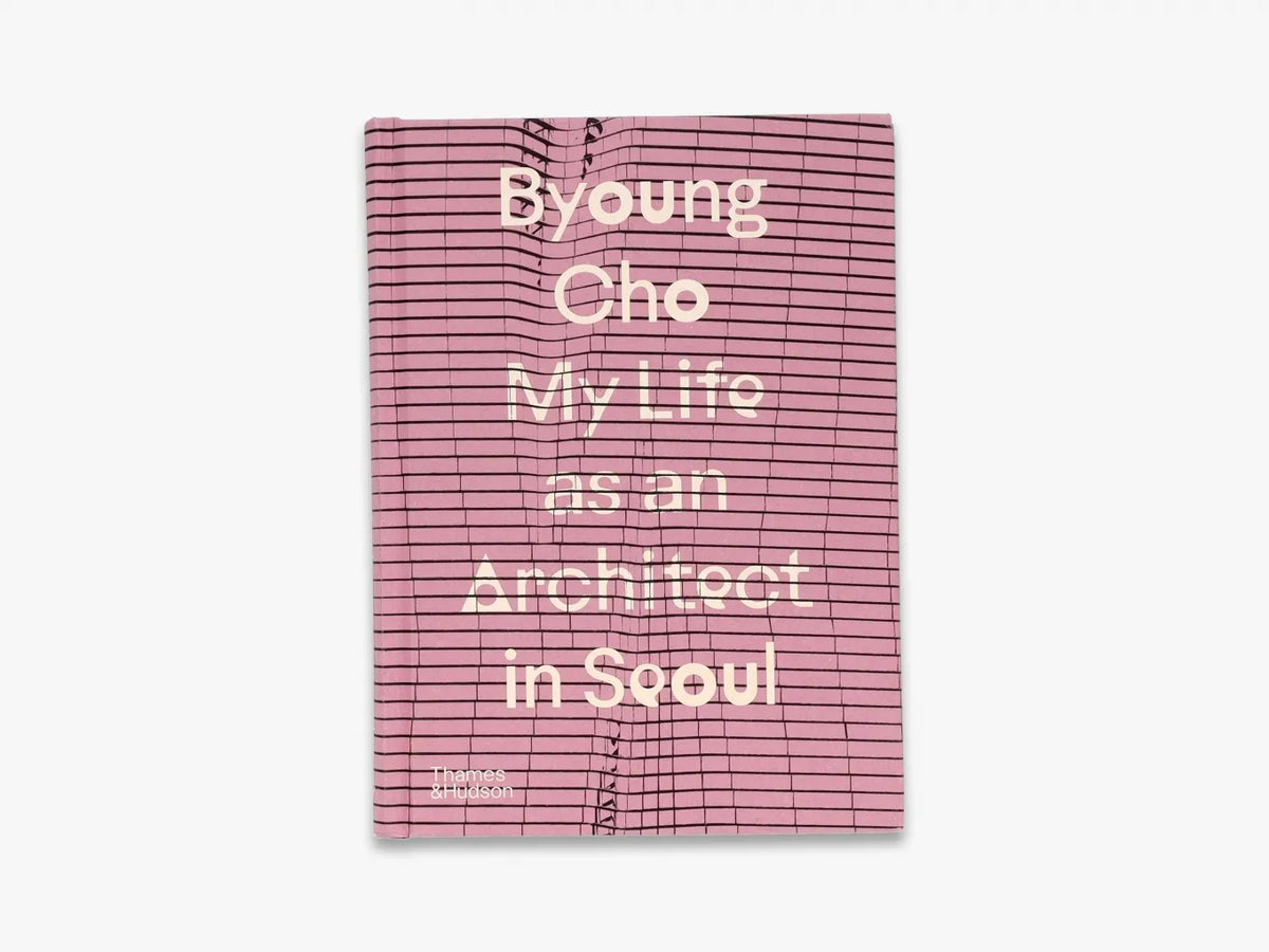 Byoung Cho: My Life as An Architect in Seoul