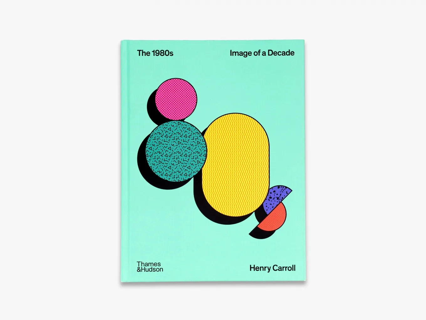 The 1980s: Image of a Decade (The Decades Series)