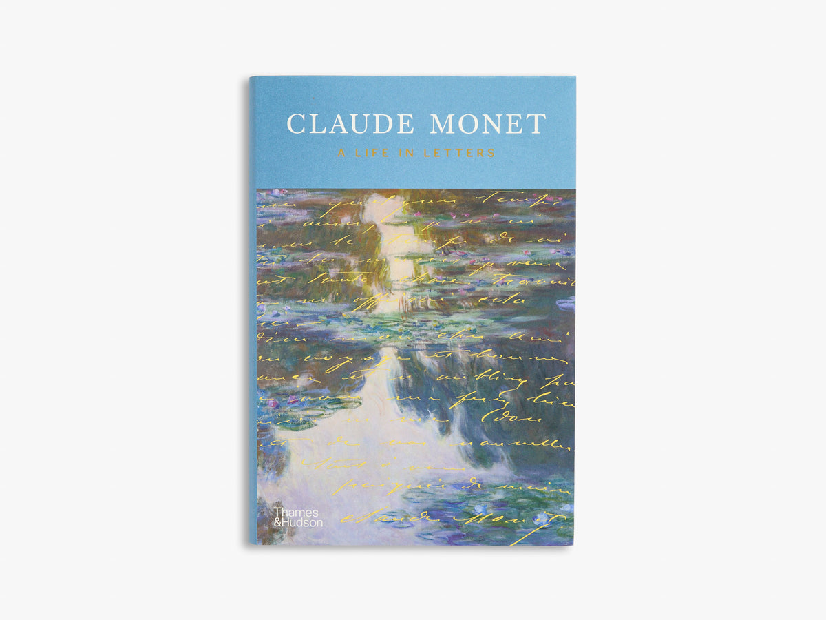 Claude Monet: A Life in Letters