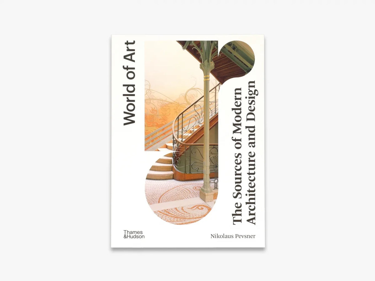 The Sources of Modern Architecture and Design (World of Art)