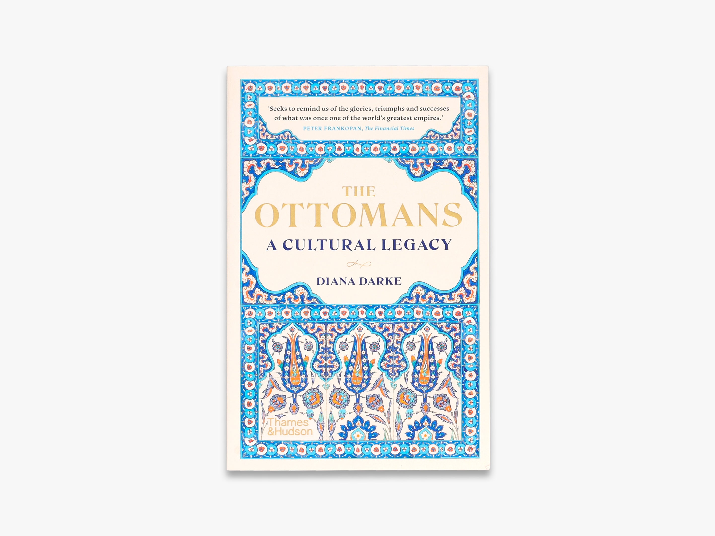 Book cover of 'The Ottomans: A Cultural Legacy' by Diana Darke with decorative blue and white pattern.