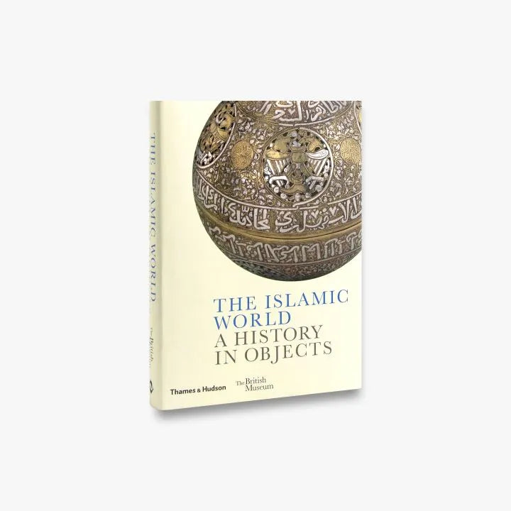 The Islamic World (A History In Objects)