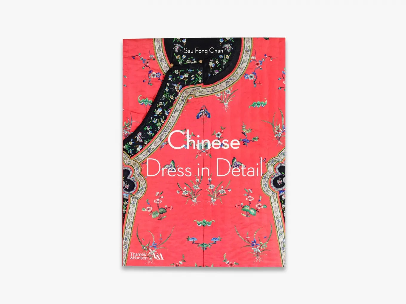 Chinese Dress in Detail (In Detail; V&A)