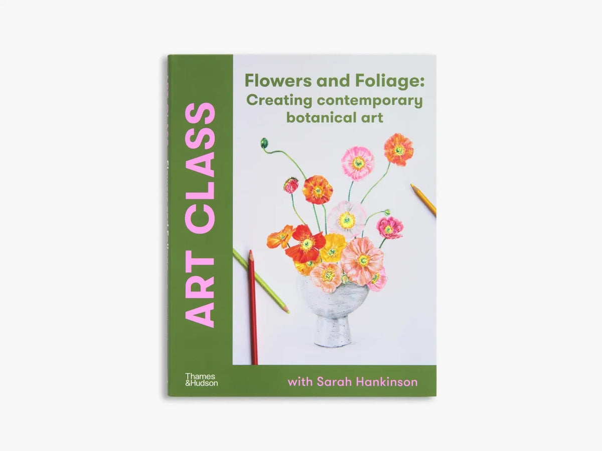 Art Class: Flowers and Foliage