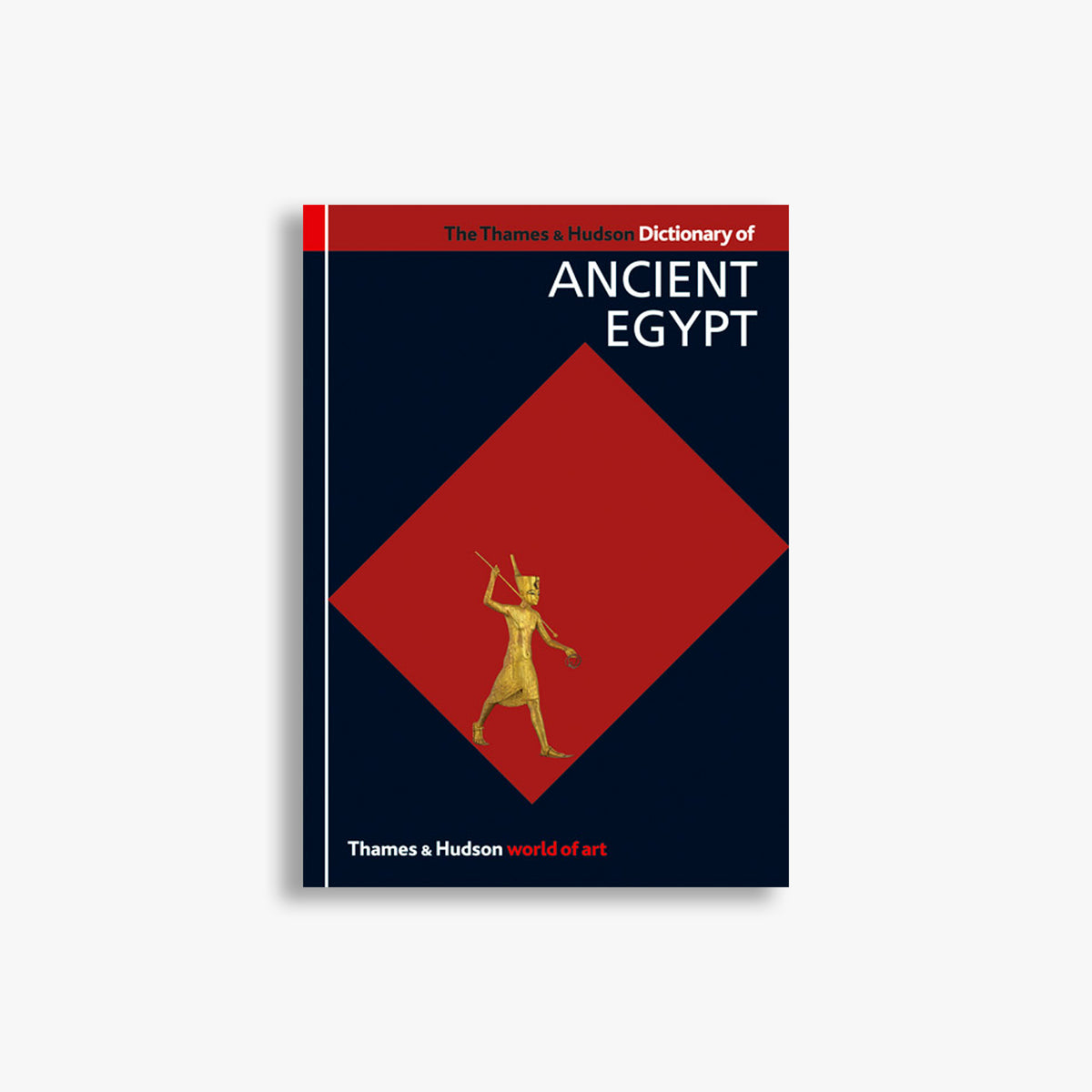 The Thames & Hudson Dictionary of Ancient Egypt (World of Art)