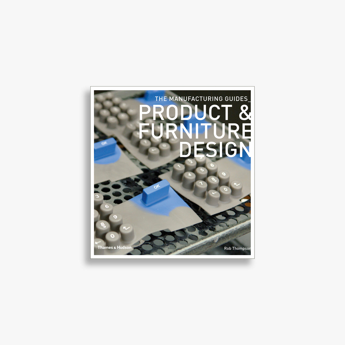 Product and Furniture Design (The Manufacturing Guides)