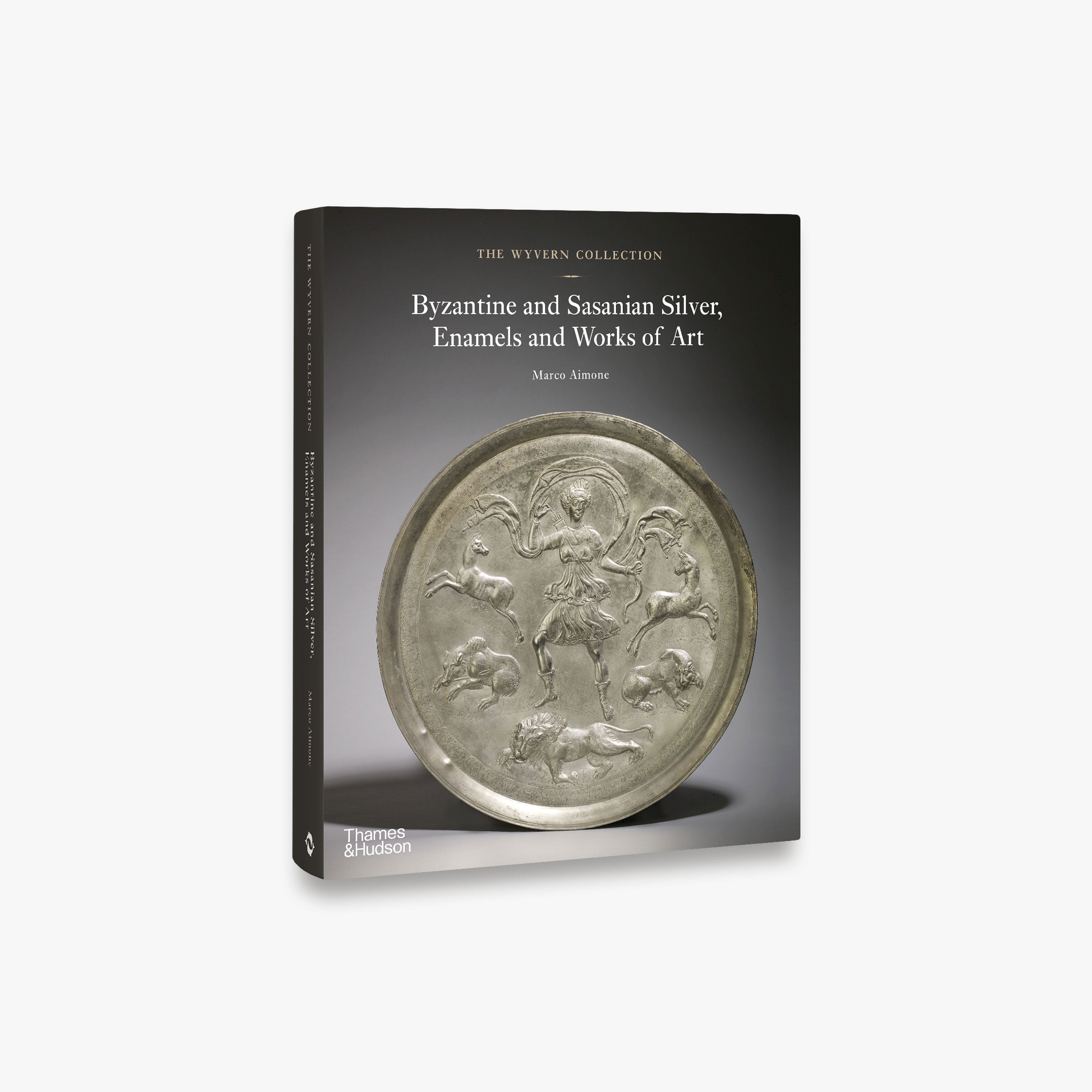 The Wyvern Collection: Byzantine and Sasanian Silver, Enamels and Works of Art (The Wyvern Collection)