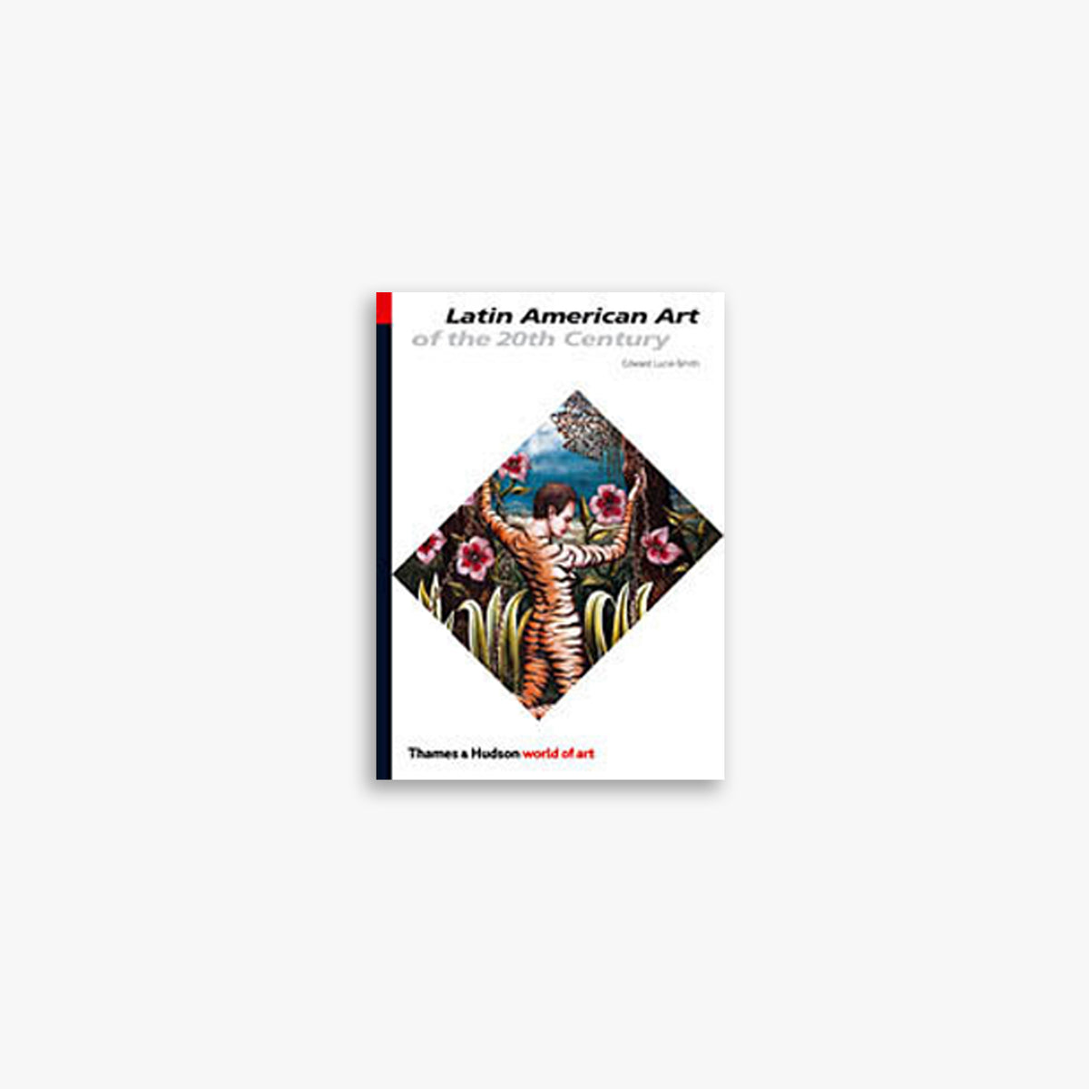 Latin American Art of the 20th Century (World of Art)
